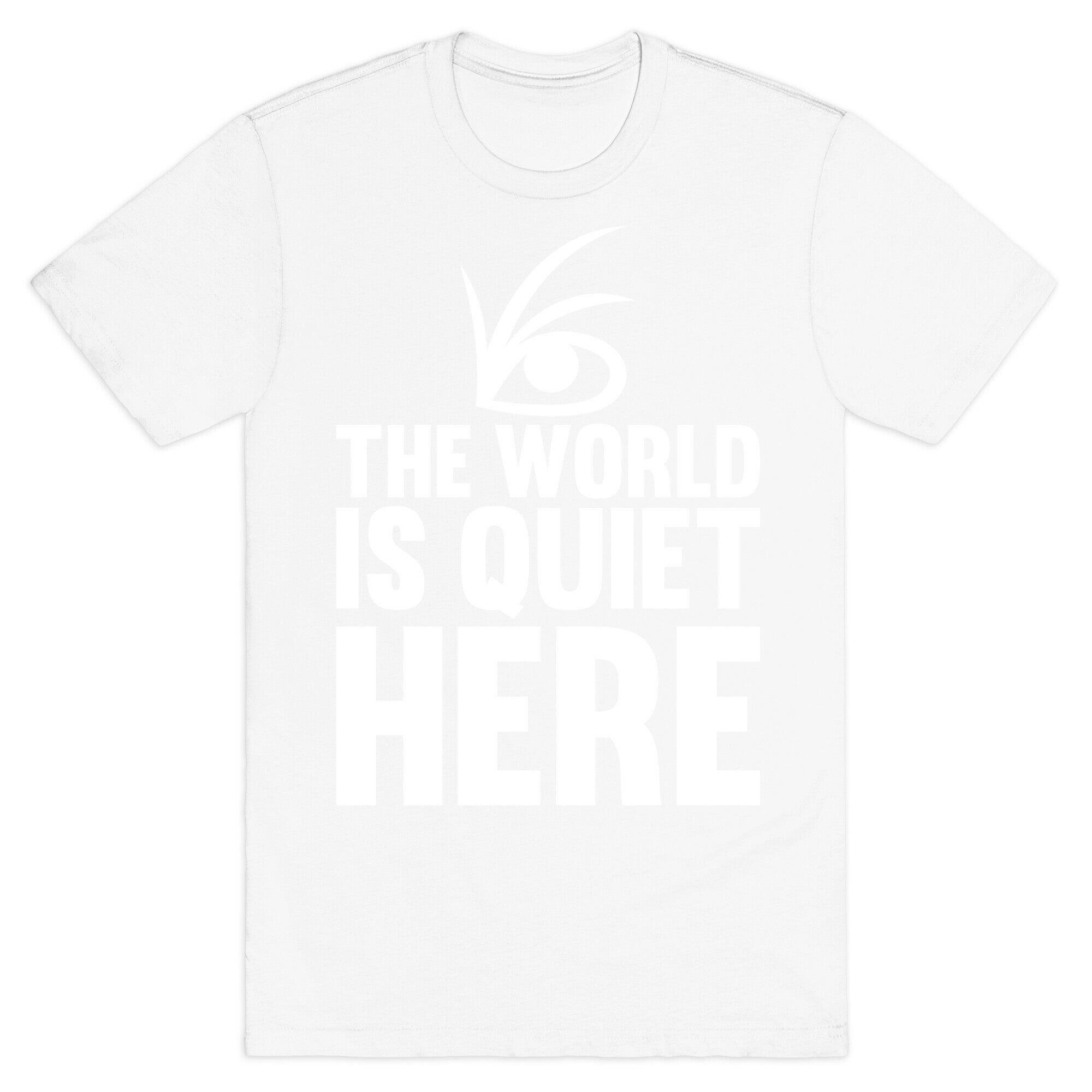 The World Is Quiet Here T-Shirt
